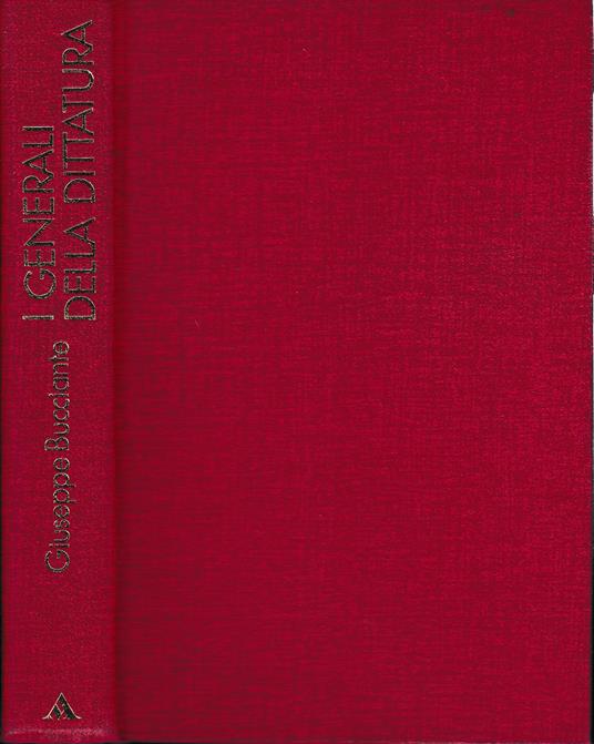 I generali della dittatura - Giuseppe Bucciante - copertina