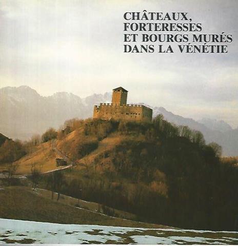 Chateaux forteresses et bourgs mures dans la Venetie - copertina