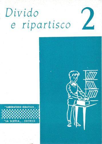 Divido e ripartisco classe 2^. 32 schede per esercizi di divisione - copertina