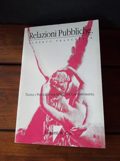 Relazioni Pubbliche Teoria e pratica di una seduzione contemporanea - copertina