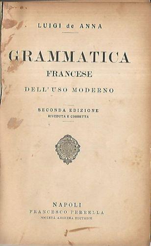 Grammatica francese dell'uso moderno - Luigi De Anna - copertina