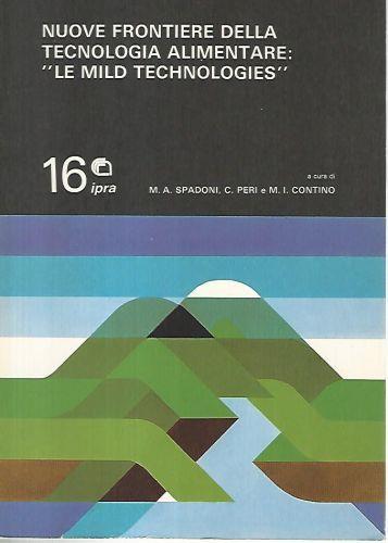 Nuove frontiere della tecnologia alimentare:"le mild technologies" - copertina