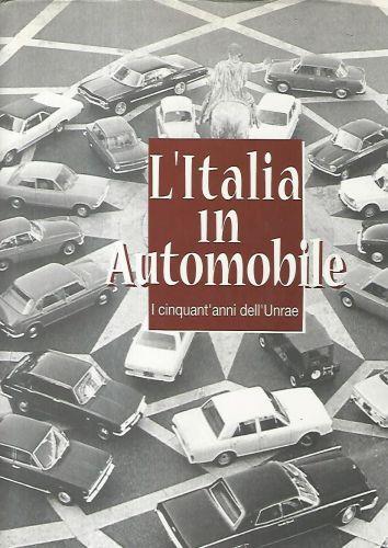 L' Italia in automobile. I cinquant'anni dell'Unrae - copertina