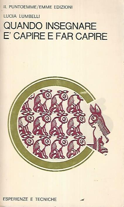 Quando insegnare è capire e far capire - Lucia Lumbelli - copertina