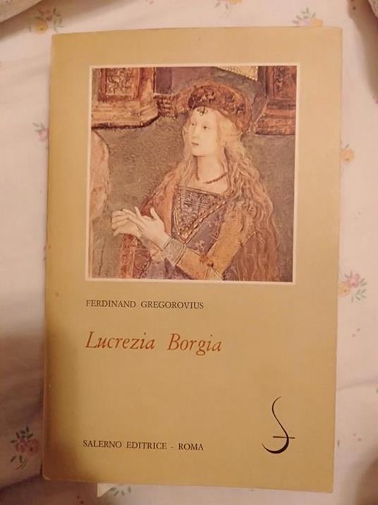 Lucrezia Borgia - Ferdinand Gregorovius - copertina