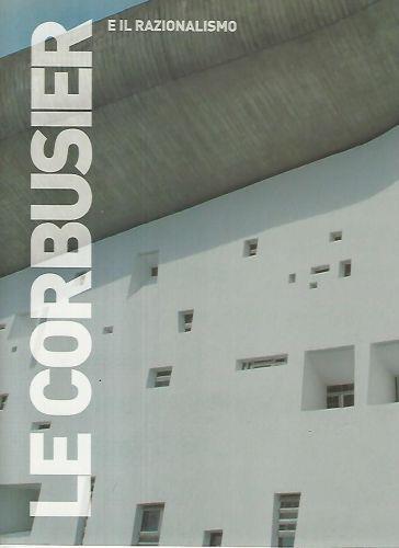 Le Corbusier e il razionalismo - Francesca Arista Balena - copertina