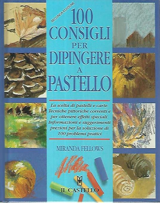 100 consigli per dipingere a pastello - copertina