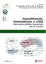 Investimenti, innovazione e città. Una nuova politica industriale per la crescita
