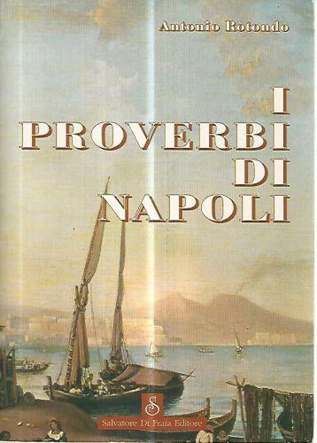 I proverbi di Napoli - Antonio Rotondo - copertina