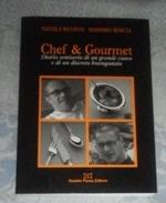 Chef & gourmet. Diario semiserio di un grande cuoco e di un discreto buongustaio