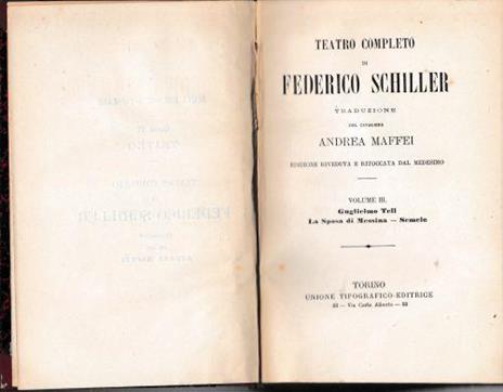 Teatro completo di Federico Schiller, vol 3°, Guglielmo Tell - La sposa di Messina - Semele - Andrea Maffei - copertina
