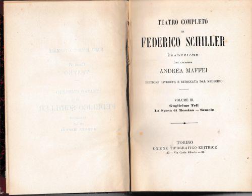 Teatro completo di Federico Schiller, vol 3°, Guglielmo Tell - La sposa di Messina - Semele - Andrea Maffei - copertina