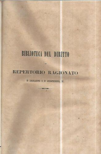 Biblioteca del diritto o repertorio ragionato di legislazione e giurisprudenza. Volume VII parte IV - copertina