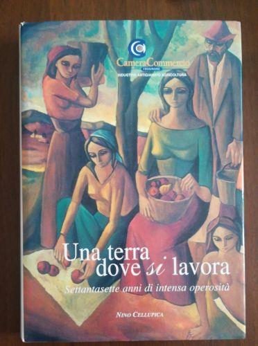 Una terra dove si lavora Settantasette anni di intensa operosità - copertina