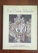 La Cruz Alzada . Arte y antropología en la platería de la Ribera del Duero