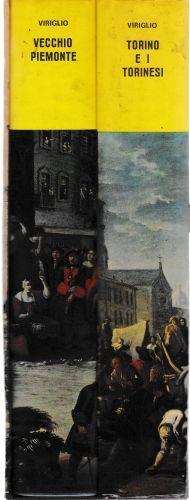 L' Opera di Alberto Viriglio, 2 vol. Torino e i torinesi - Voci e cose del vecchio Piemonte - copertina