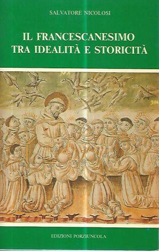 Il francescanesimo tra idealità e storicità - Salvatore Nicolosi - copertina