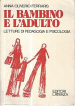 Il bambino e l'adulto. Letture di pedagogia e psicologia