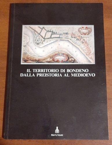 IL Territorio Di Bondeno Dalla Preistoria Al Medioevo - copertina