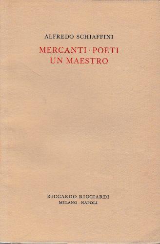 Mercanti. Poeti. Un maestro - Alfredo Schiaffini - copertina