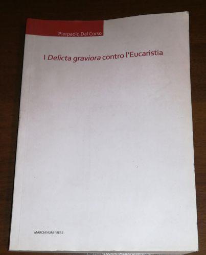 I «delicta graviora» contro l'eucaristia - Pierpaolo Dal Corso - copertina