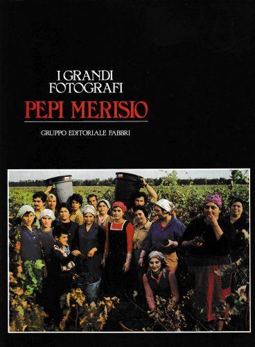 Pepi Merisio. Una ricerca partecipe, affettuosa e testarda - Enzo Fabiani - copertina