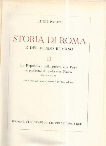 Storia di Roma e del mondo Romano. Vol II. La Repubblica dalla guerra con Pirro ai prodromi di quella con Perseo - Luigi Pareti - copertina