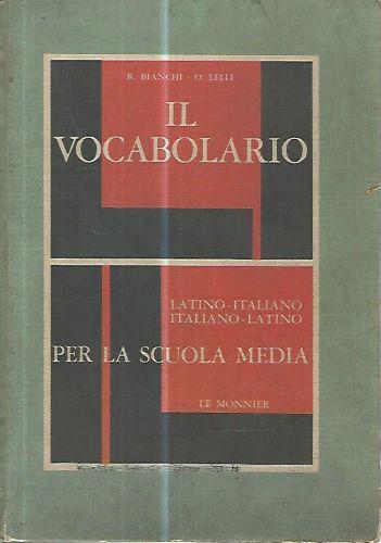 Il vocabolario latino- italiano italiano-latino per la scuola media -  Raffaello Bianchi - Libro Usato - Le Monnier 