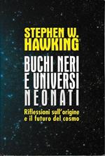 Buchi neri e universi neonati e altri saggi