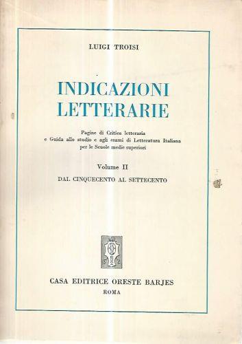 Indicazioni letterarie. Vol II - Luigi Troisi - copertina