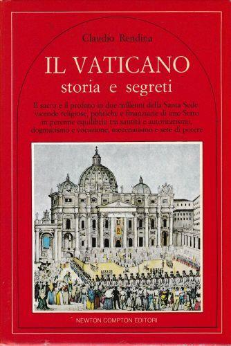 Il Vaticano. Storia e segreti - Claudio Rendina - copertina