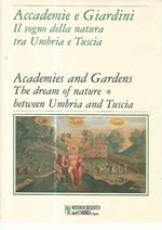 Accademie e giardini. Il sogno della natura tra Umbria e Tuscia - Academies and gardens. The dream of nature between Umbria and Tuscia