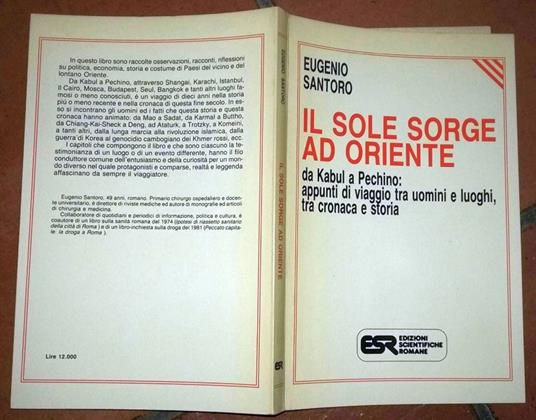 Il sole sorge ad oriente. Da kabul a pechino: appunti di viaggio tra uomini e luoghi, tra cronaca e storia - Eugenio Santoro - copertina