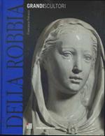 Della Robbia. Grandi scultori