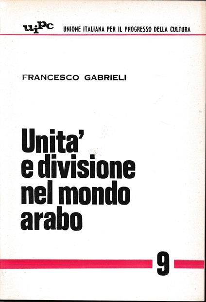 Unità e divisione nel mondo arabo - Francesco Gabrieli - copertina
