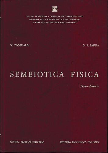 Semeiotica Fisica. Testo - Atlante - Nicola Dioguardi - copertina