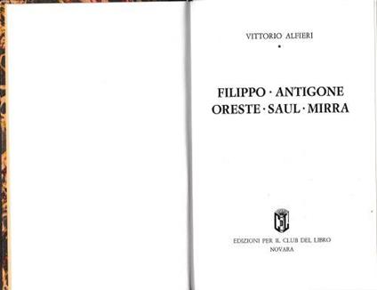Filippo - Antigone - Oreste - Saul - Mirra - Vittorio Alfieri - copertina