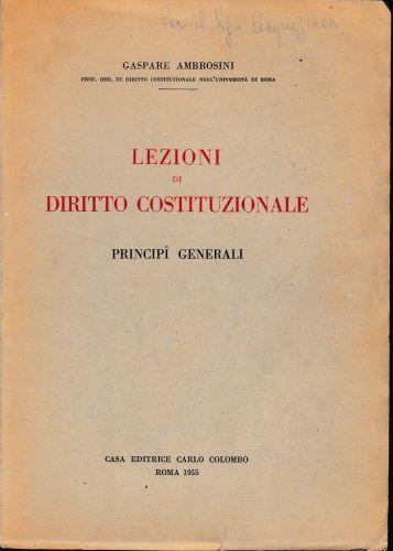 Lezioni di diritto costituzionale. Principi generali - Gaspare Ambrosini - copertina