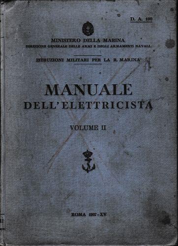 Manuale dell'elettricista,. Istruzioni militari per la R. Marina, volume 2° - copertina