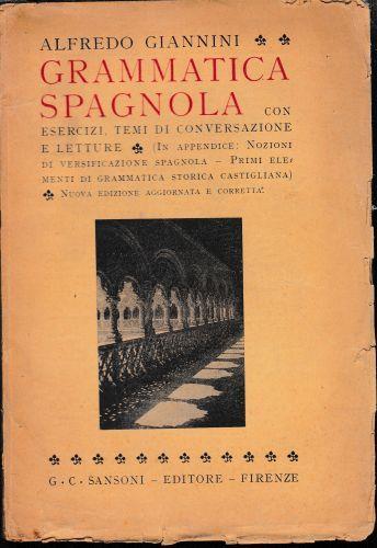 Grammatica Spagnola con esercizi, temi di conversazione e letture - A. D. Giannini - copertina