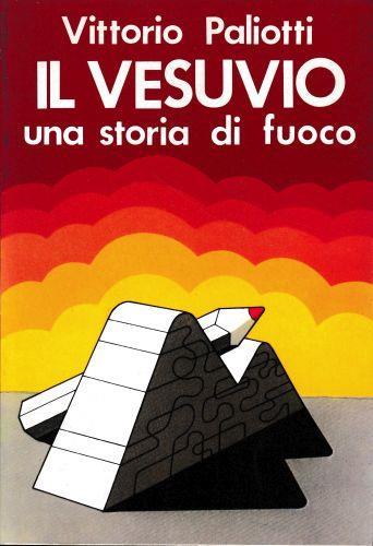 Il Vesuvio una storia di fuoco - Vittorio Paliotti - copertina