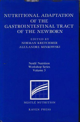 Nutritional Adaptation of the Gastrointestinal Tract of the Newborn. Volume 3 - A. Minkowski - copertina
