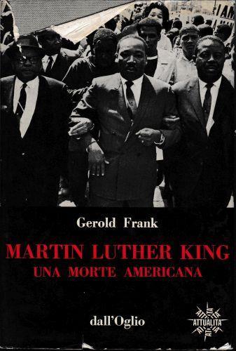 Martin Luther King. Una morte americana - Gerold Frank - copertina