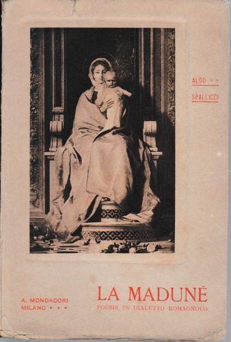 La Madunè. Poesie in dialetto romagnolo - Aldo Spallicci - copertina