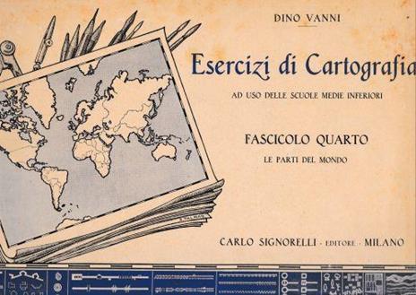 Esercizi di Cartografia, fascicolo quarto. Le parti del Mondo - Dino Vanni - copertina