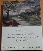 Il Fregio die Carracci e i Dipinti di Palazzo Magnani in Bologna