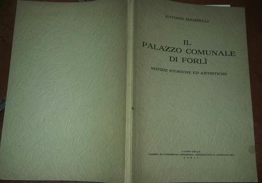 Il palazzo comunale di Forlì - Antonio Mambelli - copertina