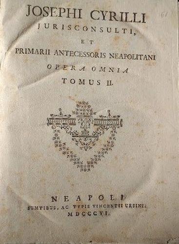 Josephi Cyrilli Jurisconsulti, et primarii antecessoris Neapolitani Opera Omnia. Tomus I e II - copertina