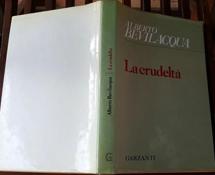 La crudeltà - Alberto Bevilacqua - copertina