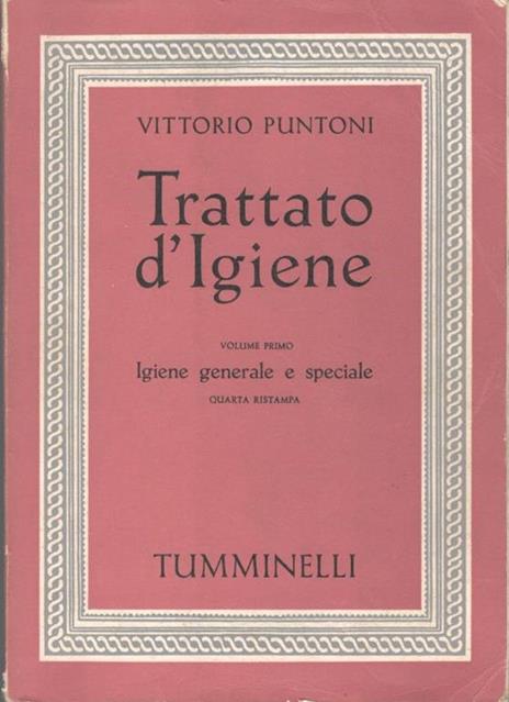 Trattato d'igiene. Volume primo: igiene generale e speciale - Vittorio Puntoni - copertina